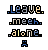 leavealone.gif