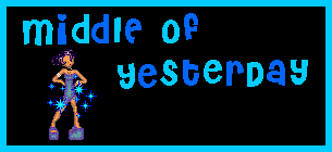 middleofyesterday.gif